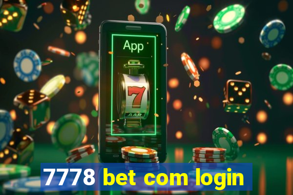 7778 bet com login